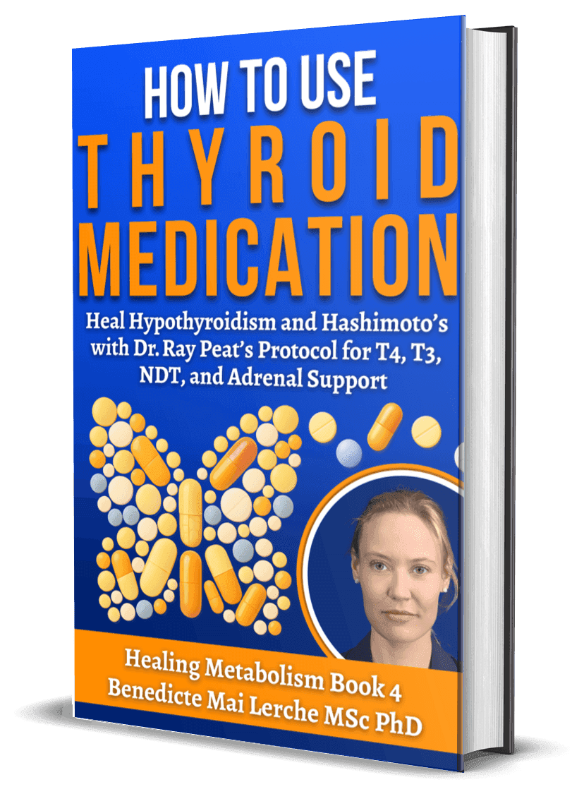 How to Use Thyroid Medication: Heal Hypothyroidism and Hashimoto’s with Dr. Ray Peat’s Protocol for T4, T3, NDT, and Adrenal Support