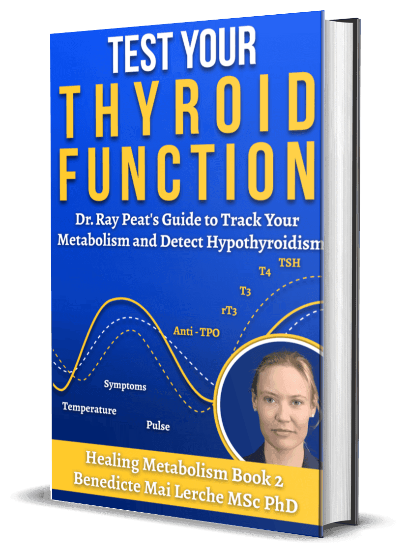 Test Your Thyroid Function: Dr. Ray Peat’s Guide to Track Your Metabolism and Detect Hypothyroidism