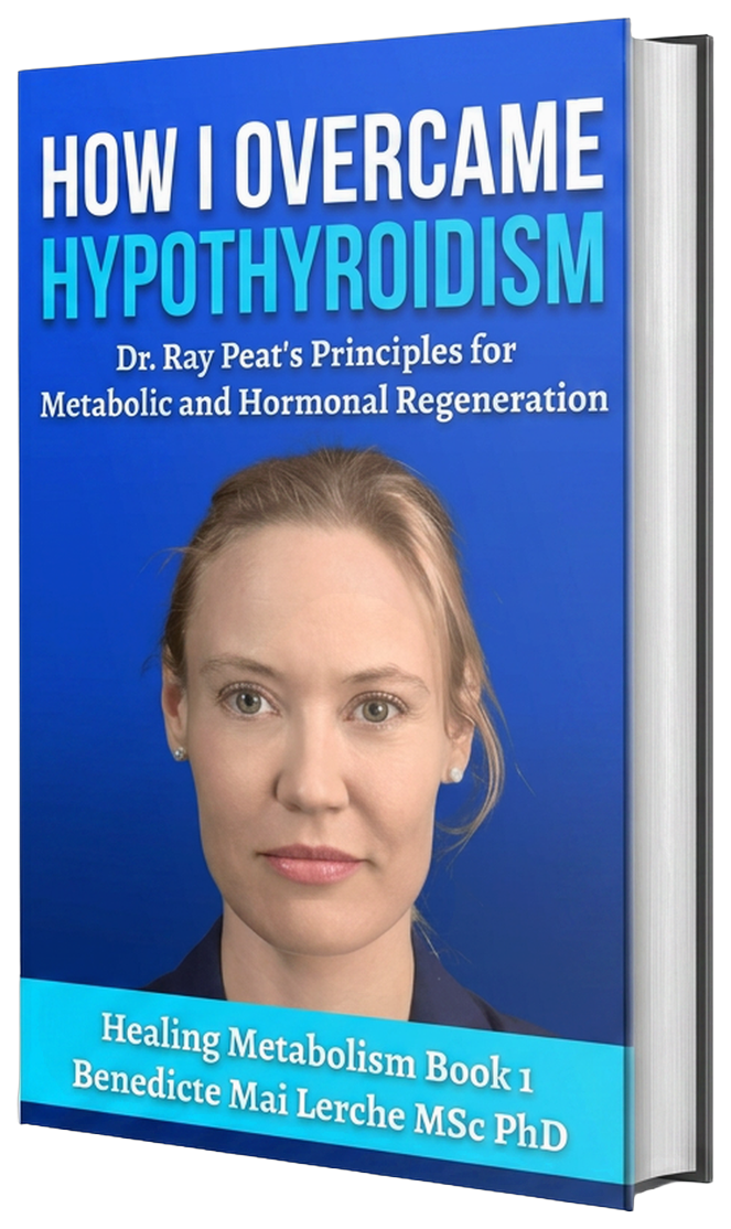 How I Overcame Hypothyroidism: Dr. Ray Peat’s Principles for Metabolic and Hormonal Regeneration