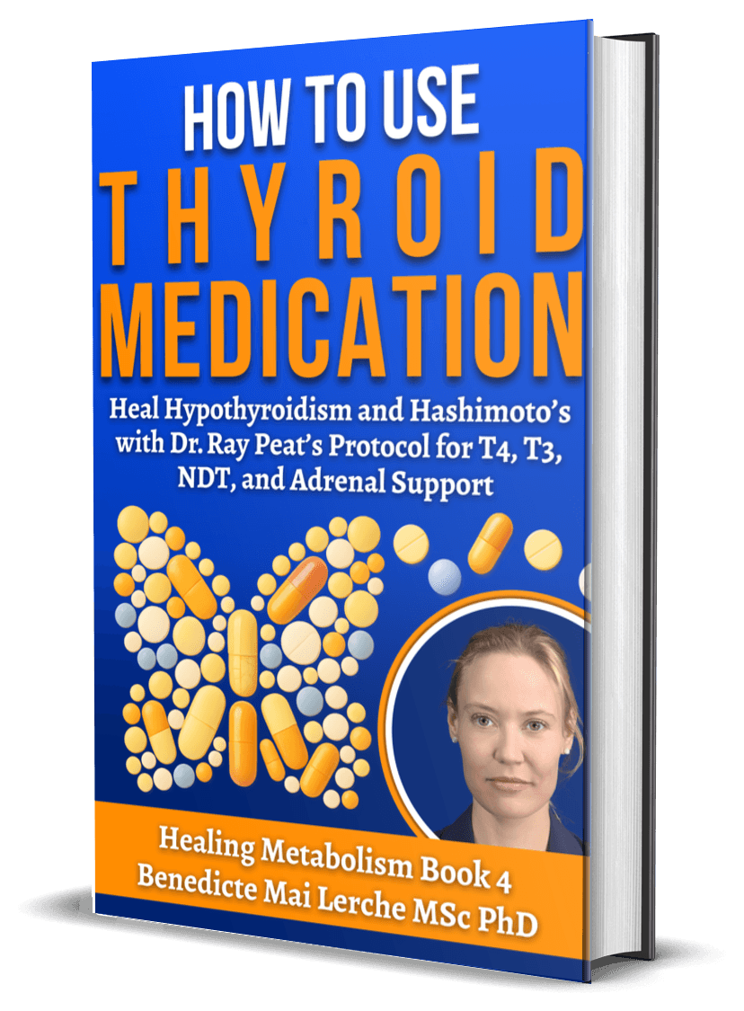 How to Use Thyroid Medication: Heal Hypothyroidism and Hashimoto’s with Dr. Ray Peat’s Protocol for T4, T3, NDT, and Adrenal Support
