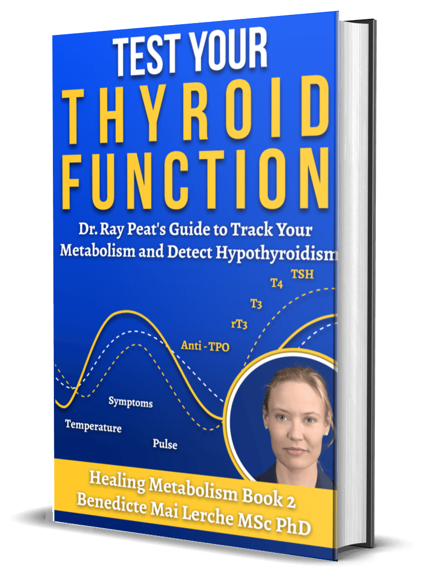 Test Your Thyroid Function: Dr. Ray Peat’s Guide to Track Your Metabolism and Detect Hypothyroidism